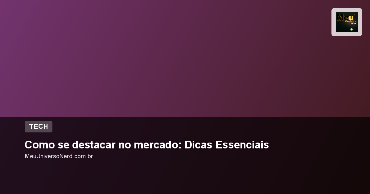 Como se destacar no mercado: Dicas Essenciais