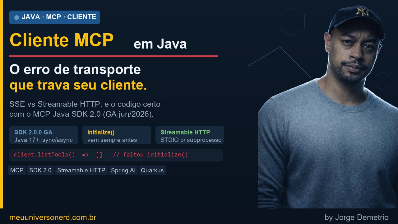Cliente MCP em Java: erro de transporte (SSE vs Streamable HTTP) e o codigo certo com o MCP Java SDK 2.0 - Meu Universo Nerd