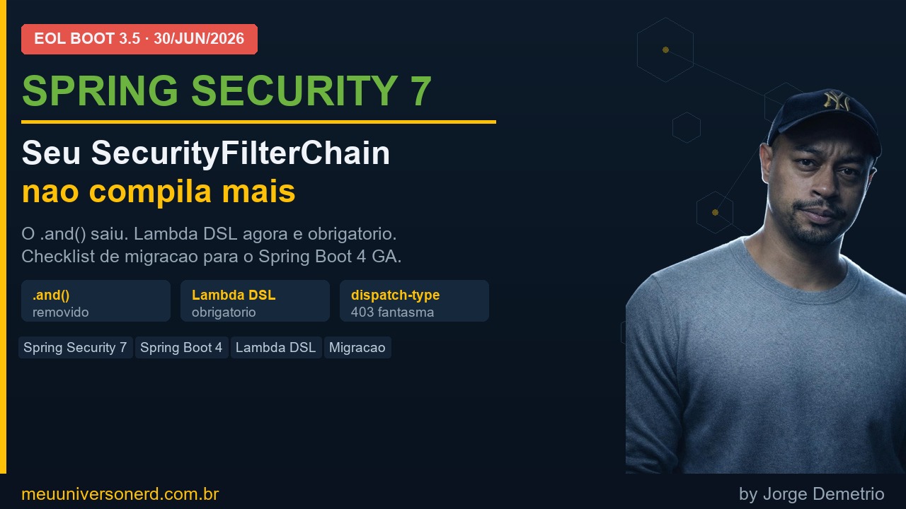 Spring Security 7 GA - migracao do SecurityFilterChain para Lambda DSL no Spring Boot 4 - checklist before/after - Meu Universo Nerd