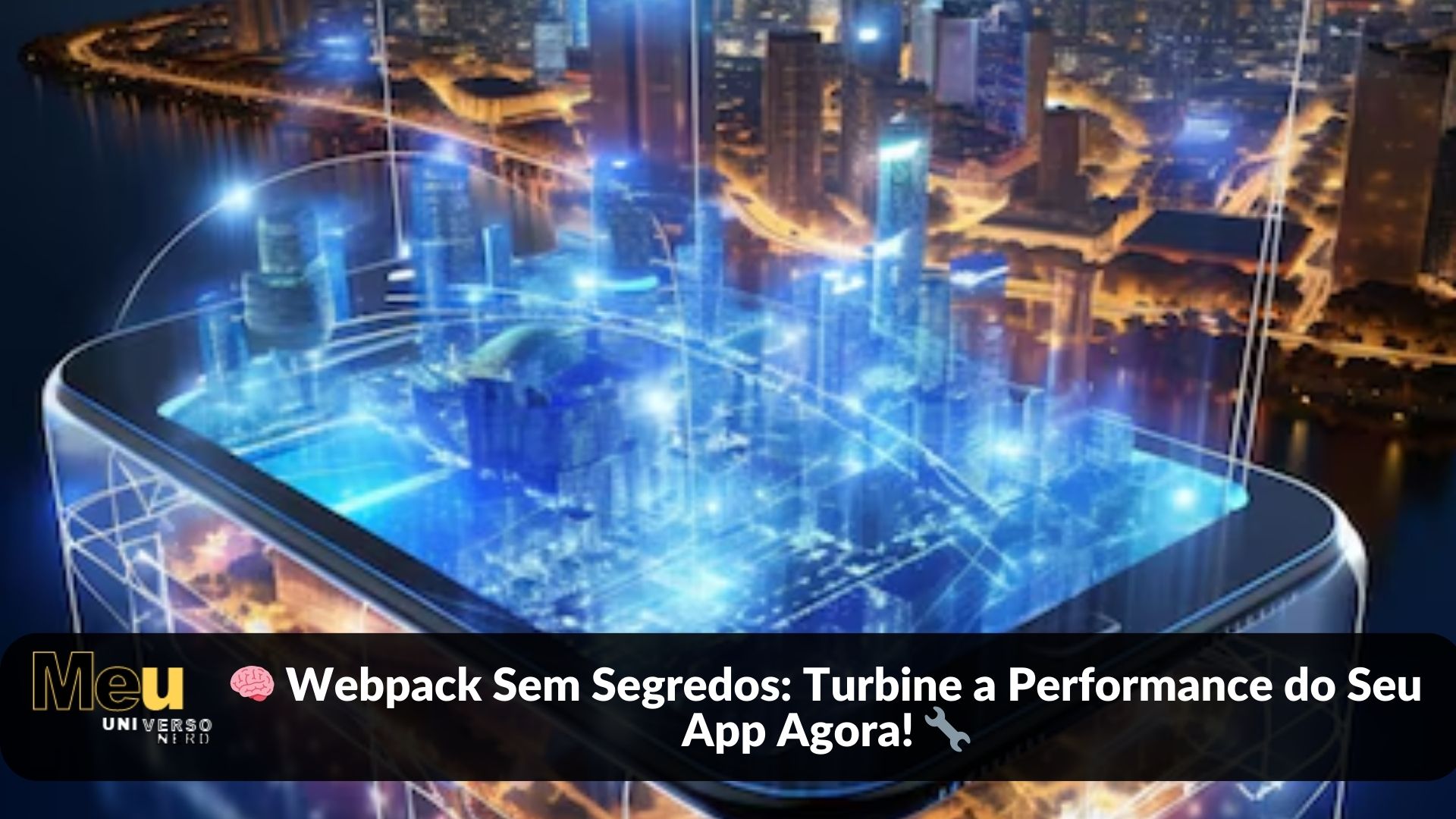 🧠 Webpack Sem Segredos: Turbine a Performance do Seu App Agora! 🔧